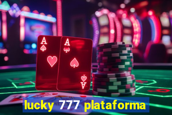 lucky 777 plataforma